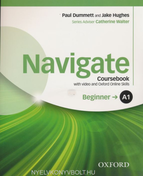Navigate A1 Beginner Coursebook with DVD-Rom (Video - Coursebook MP3 audio - Wordlists) and Online skills