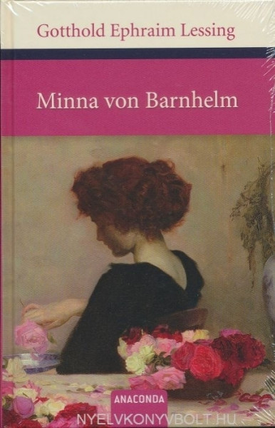 Gotthold Ephraim Lessing: Minna von Barnhelm