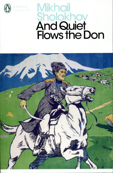 Mikhail Sholokhov: And Quiet Flows the Don