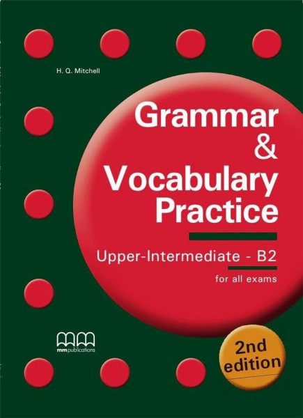 Grammar & Vocabulary Practice Upper-Intermediate - B2 Student's Book 2nd Edition