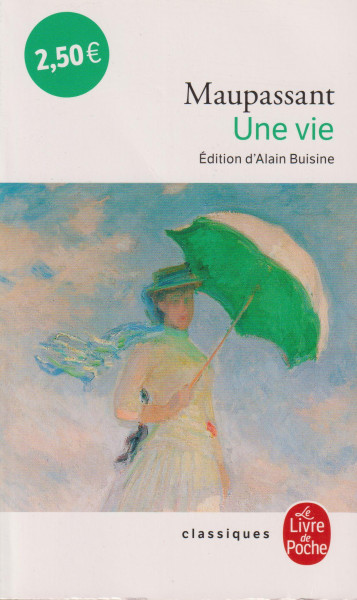 Guy de Maupassant: Une vie