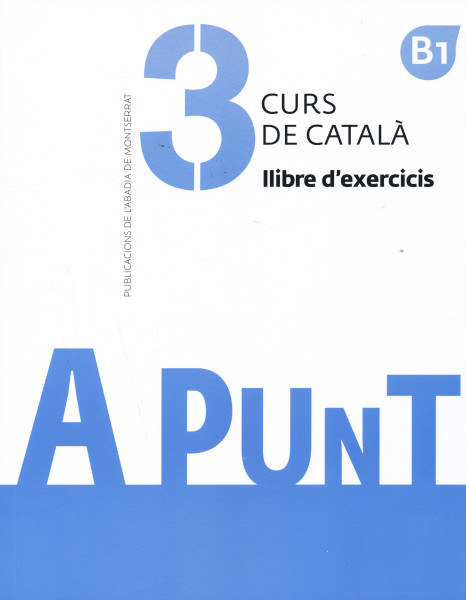 A punt. Curs de catala. Llibre d'exercicis 3