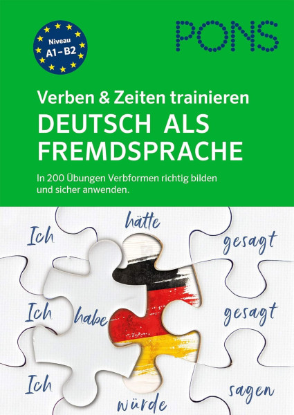 PONS Verben & Zeiten trainieren Deutsch als Fremdsprache In 200 Übungen Verbformen richtig bilden und sicher anwenden
