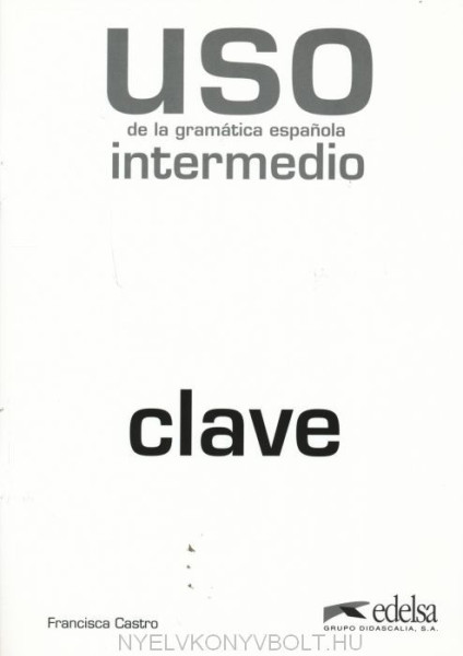 Uso de la Gramática Espanola nivel Intermedio - Nueva Edicion Clave