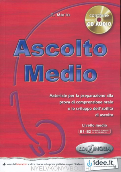 Ascolto Medio + CD Audio - Materiale per la preparazione all prova di comprensione orale e lo sviluppo dell'abilitá di ascolto