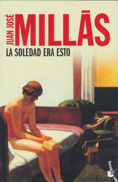 Juan José Millás: La soledad era esto