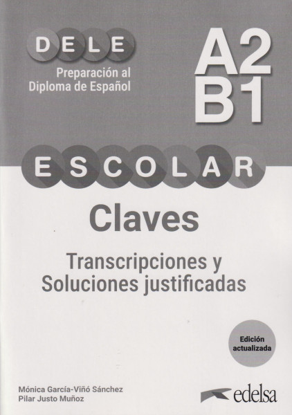 Preparación al DELE escolar A2/B1 Claves - Transcripciones y Soluciones justificadas