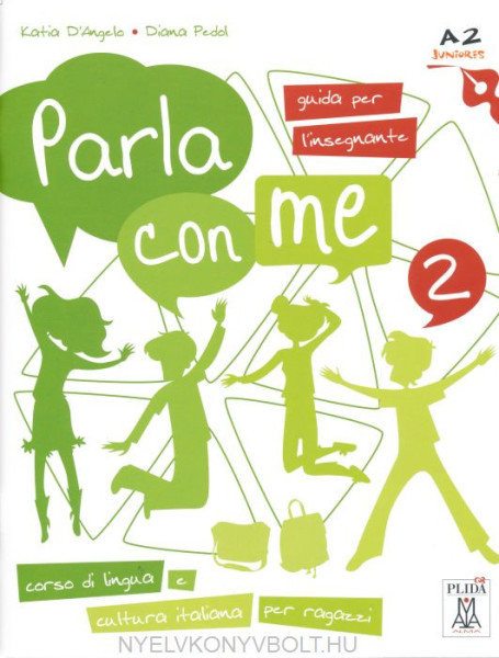 Parla con Me 2 Guida per L'insegnante - Corso di Lingua e Cultura Italiano per Ragazzi