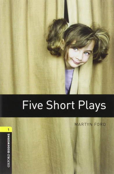 Five Short Plays - Oxford Bookworms Library Level 1