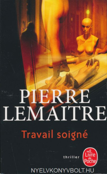 Pierre Lemaitre: Travail soigné