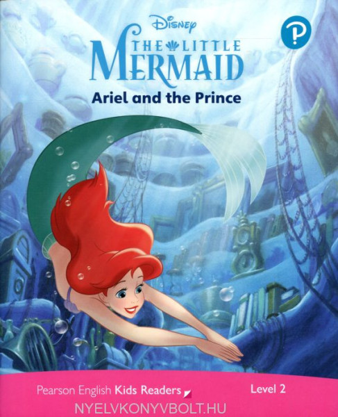 The Little Mermaid - Ariel and the Prince - Pearson English Kids Readers level 2