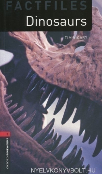 Dinosaurs Factfiles - Oxford Bookworms Library Level 3