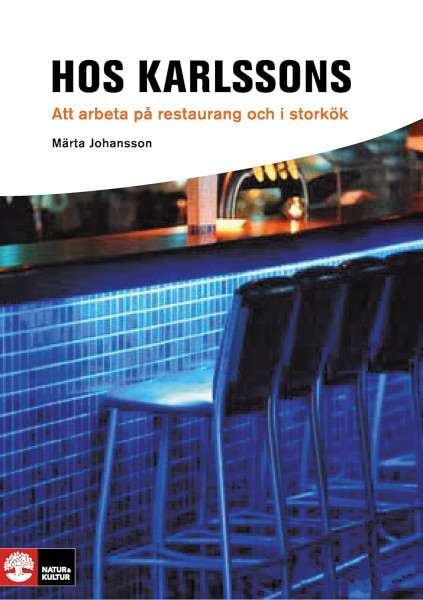 Hos Karlssons : att arbeta pa restaurang och i storkök