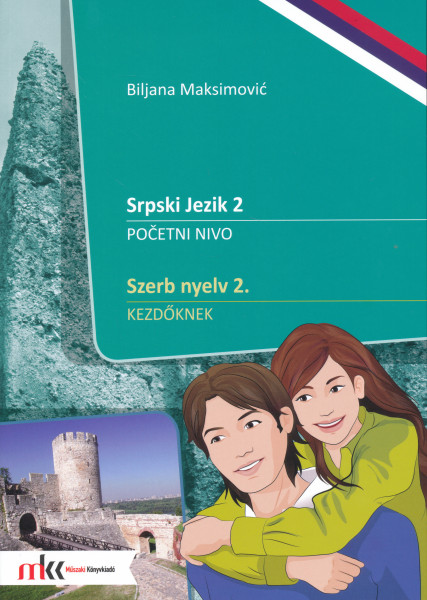 Szerb nyelv 2. Kezdőknek - Tankönyv (MK-1452)