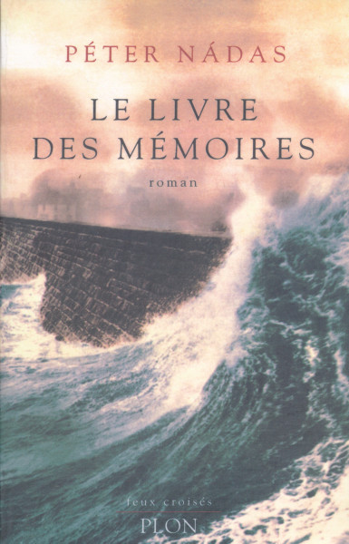 Nádas Péter: Le Livre des mémoires (Emlékiratok könyve francia nyelven)