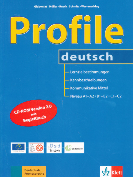 Profile Deutsch - Lernzielbestimmungen, Kannbeschreibungen, Kommunikative Mittel A1-A2 B1-B2 C1-C2 Buch mit CD-Rom