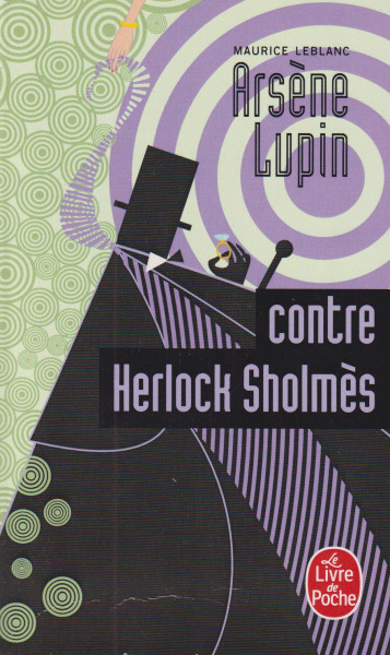 Maurice Leblanc: Arsene Lupin contre Herlock Sholmes