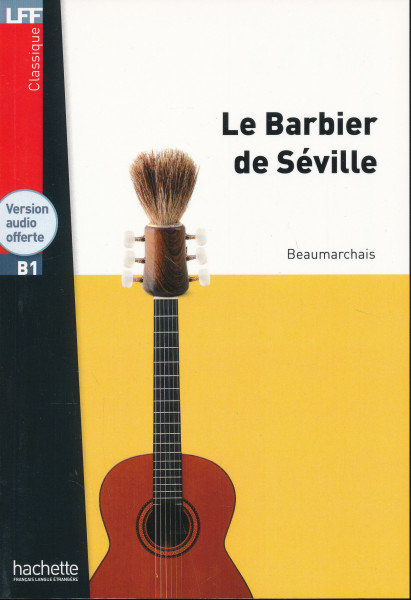 Le Barbier de Séville + Version audio offerte - Lire en Francais Facile Classique niveau B1
