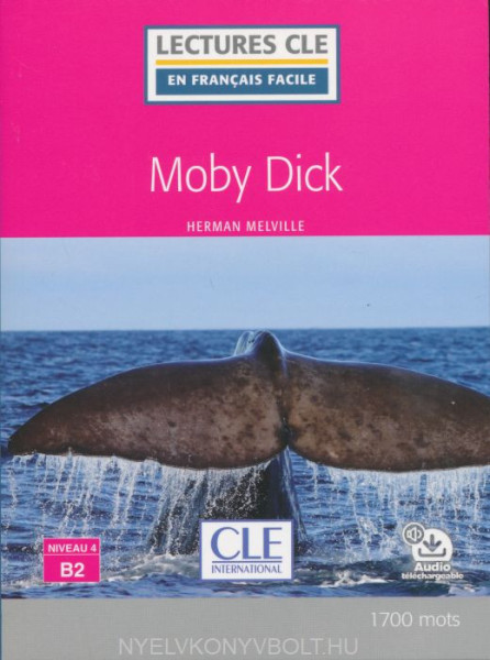 Moby Dick - Niveau 4/B2 - Lecture CLE en français facile - Livre + Audio téléchargeable