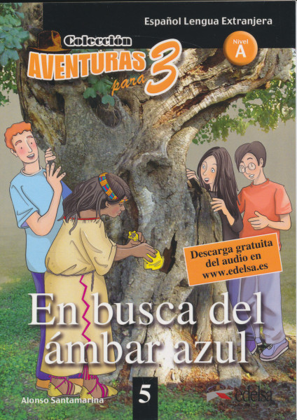 En busca del ámbar azul - Colección Aventuras para 3 Nivel A + descargata gratuita del audio