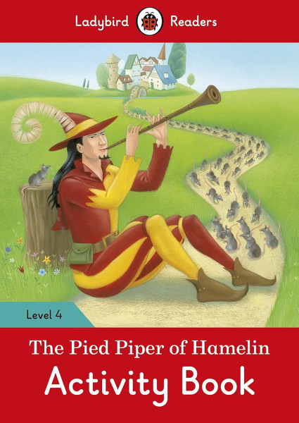 The Pied Piper of Hamelin Activity Book - Ladybirds Readers Level 4