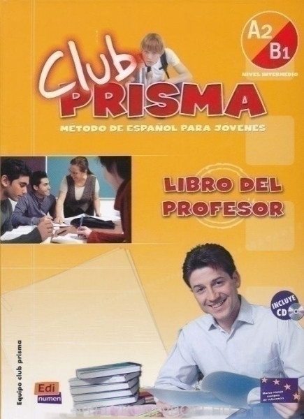 Club prisma A2/B1 Nivel intermedio Método de Espanol para jóvenes Libro del profesor incluye CD