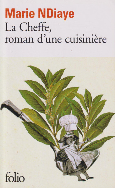 Marie NDiaye: La Cheffe, roman d'une cuisiniere
