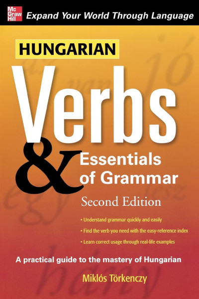 Hungarian Verbs & Essentials of Grammar 2nd Edition