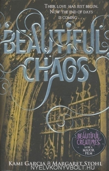 Kami Garcia, Margaret Stohl: Beautiful Chaos - Beautiful Creatures Book 3