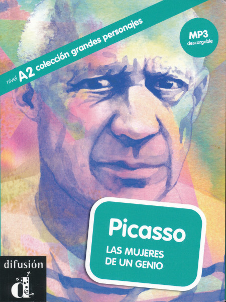 Picasso - Las Mujeres de un Genio + Mp3 descargable (Colección grandes personajes Nivel A2)