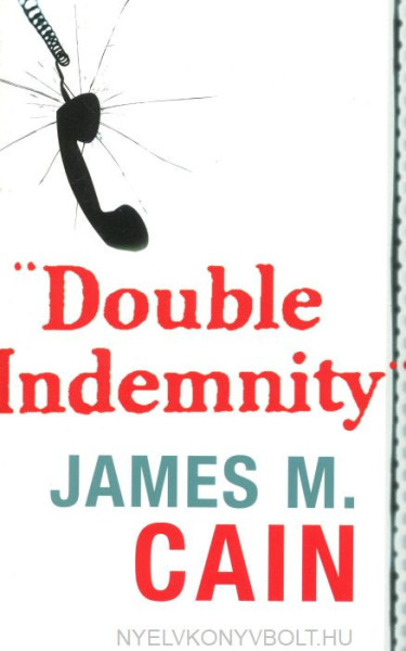 James M. Cain: Double Indemnity