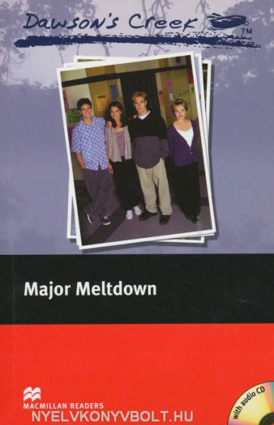 Dawson's Creek - Major Meltdown with Audio CD - Macmillan Readers Level 3