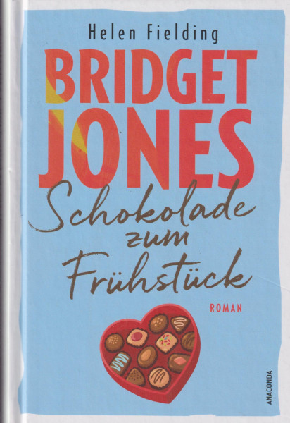 Helen Fielding: Bridget Jones - Schokolade zum Frühstück