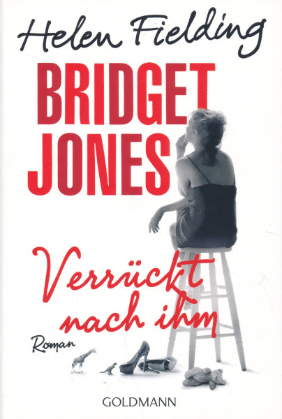 Helen Fielding: Bridget Jones - Verrückt nach ihm