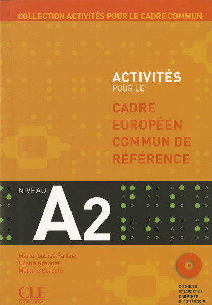 Activités pour le Cadre Européen Commun de Référence nivaeu A2 livre avec CD audio et corrigés