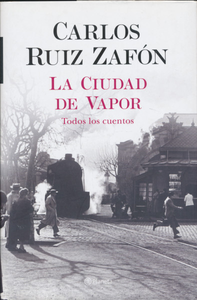 Carlos Ruiz Zafón: La Ciudad de Vapor
