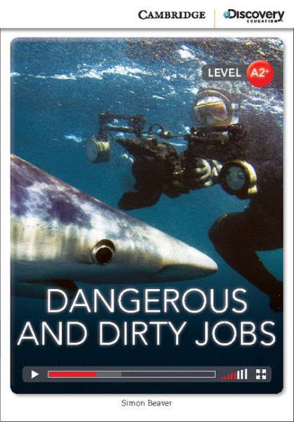 Dangerous and Dirty Jobs with Online Audio - Cambridge Discovery  Readers - Level A2+