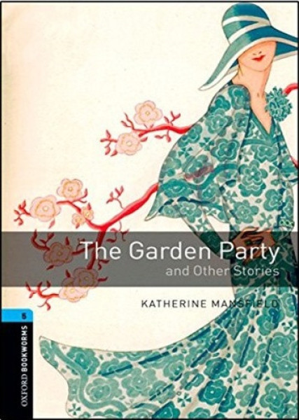 The Garden Party and other Stories - Oxford Bookworms Library Level 5