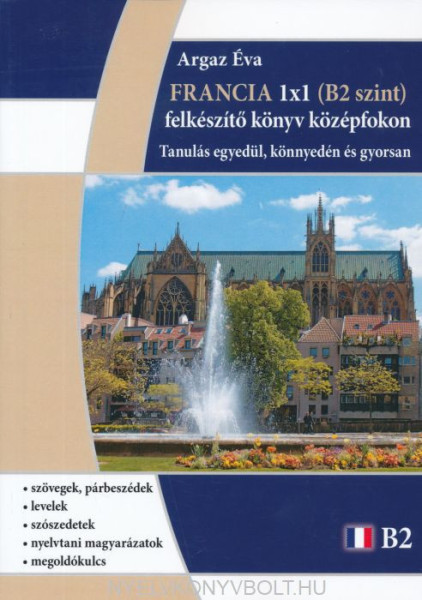 Francia 1x1 felkészítő könyv középfokon  (B2 szint)