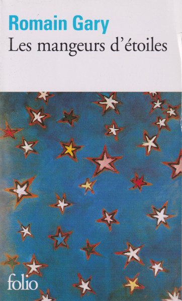 Romain Gary: Les Mangeurs d'étoiles