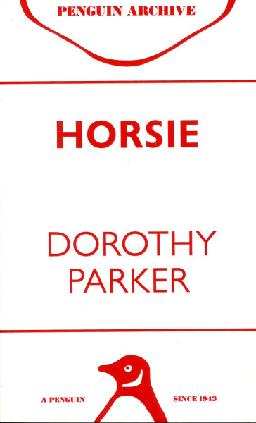 Dorothy Parker: Horsie (Penguin Archive)