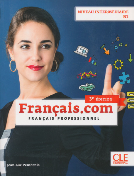 Français.com - Niveau intermédiaire (B1) - Livre de l'éleve + DVD - 3eme édition