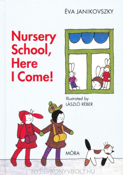 Janikovszky Éva: Nursery School, Here I Come!