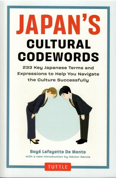 Boyé Lafayette De Mente: Japan's Cultural Codewords: 233 Key Japanese Terms and Expressions to Help You Navigate the Culture Successfully