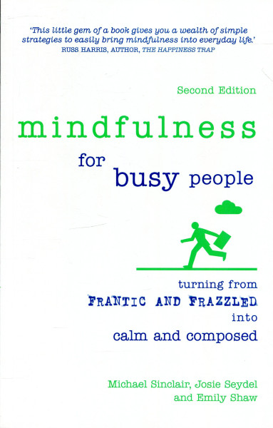 Michael Sinclair: Mindfulness for Busy People 2nd edition