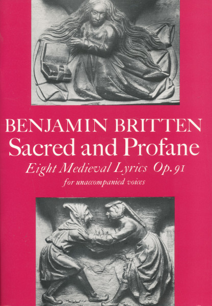 Benjamin Britten: Sacred And Profane - Eight Medieval Lyrics op.91 - vegyeskarra, zongorakísérettel