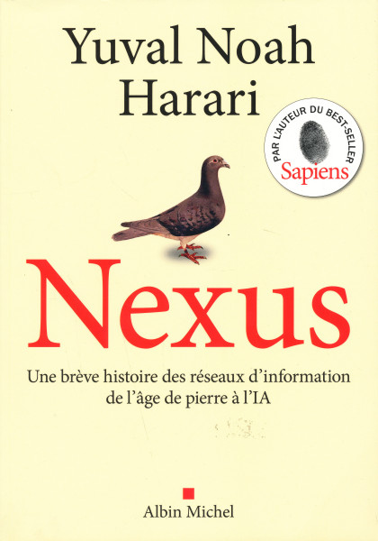 Yuval Noah Harari: Nexus - Une breve histoire des réseaux d'information, de l'âge de pierre a l'IA