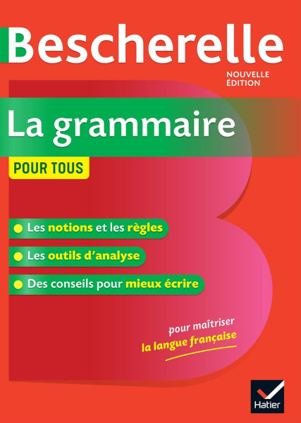 Bescherelle La grammaire pour tous: Ouvrage de référence sur la grammaire française