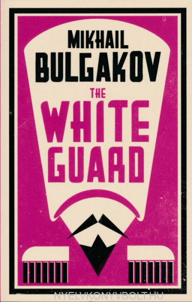 Mikhail Bulgakov: The White Guard
