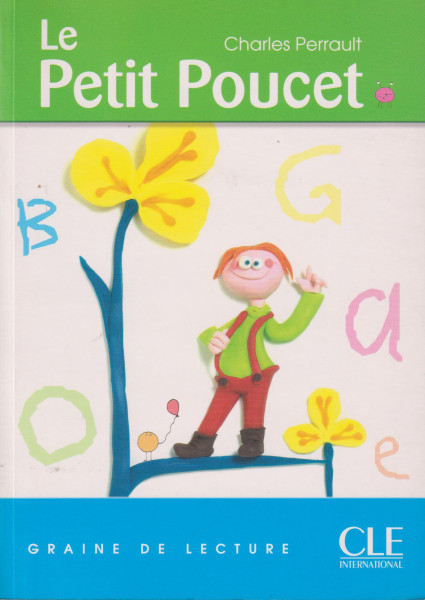 Charles Perrault: Le Petit Poucet - Graine de Lecture niveau 1 (200 mots)